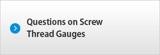 Questions on Screw Thread Gauges