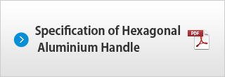  Specification of Hexagonal Aluminium Handle